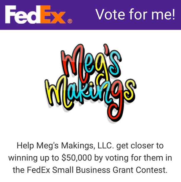 Meg’s Makings is a Contestant for the FedEx Small Business Grant!